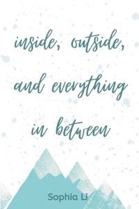 Inside, Outside, and Everything in Between