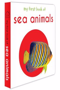 My First Book of Sea Animals: First Board Book (My First Books) Board book
