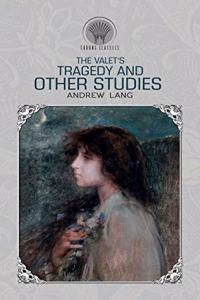 The Valet's Tragedy And Other Studies