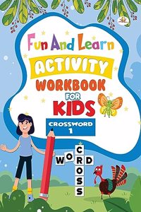 Fun And Learn Activity Workbook For Kids Crossword-1
