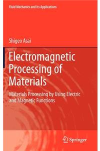 Electromagnetic Processing of Materials