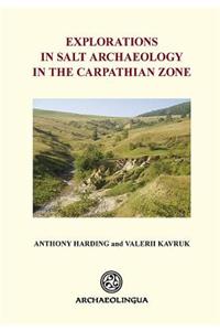 Explorations in Salt Archaeology in the Carpathian Zone