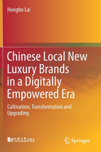 Chinese Local New Luxury Brands in a Digitally Empowered Era