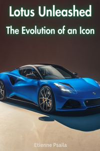 Lotus Unleashed - The Evolution Of An Icon