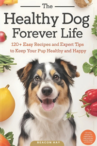 The Healthy Dog Forever Life