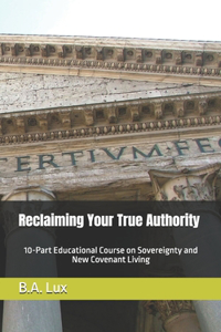 Reclaiming Your True Authority