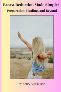 Breast Reduction Made Simple