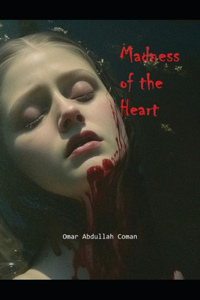 Madness of the Heart