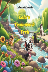 Lola's Teamwork Trek