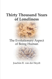 Thirty Thousand Years of Loneliness