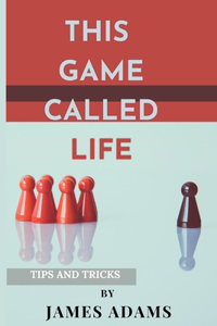 This game called life