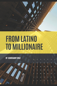 From latino To millionaire