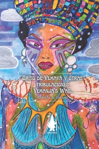 Grito de Yemayá y otras tribulaciones / Yemanja's Wail