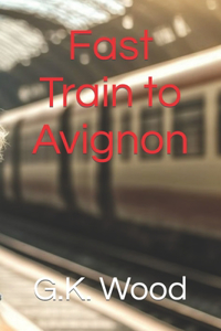 Fast Train to Avignon