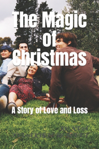 Magic of Christmas: A Story of Love and Loss