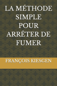Méthode Simple Pour Arrêter de Fumer