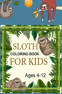 Sloth Coloring Book For Kids Ages 4-12