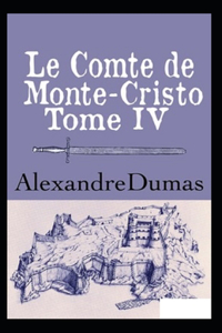 Le Comte de Monte-Cristo - Tome IV Annoté