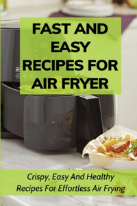 Fast And Easy Recipes For Air Fryer