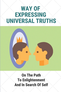 Way Of Expressing Universal Truths