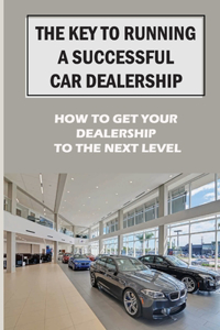 Key To Running A Successful Car Dealership