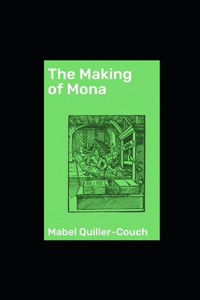 The Making of Mona illustrated