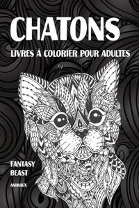 Livres à colorier pour adultes - Animaux - Fantasy Beast - Chatons