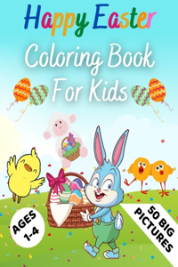 Happy Easter Coloring Book for Kids Ages 1-4