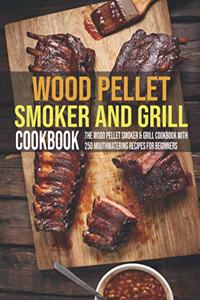 Wood Pellet Smoker And Grill Cookbook