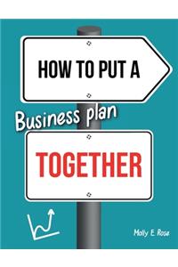 How To Put A Business Plan Together