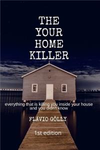 Your Home Killer