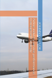 Airline industry service performance management strategy