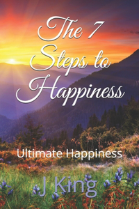 The 7 Steps to Happiness