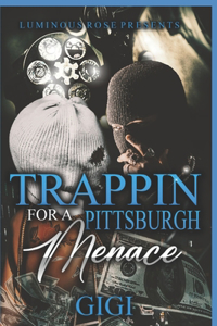 Trappin For A Pittsburgh Menace