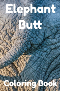 Elephant Butt Coloring Book
