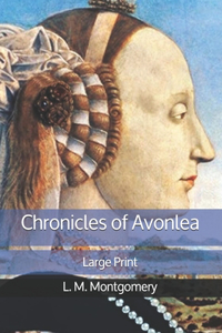 Chronicles of Avonlea: Large Print