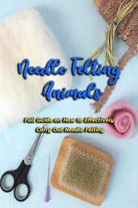 Needle Felting Animals