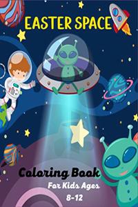 EASTER SPACE Coloring Book For Kids Ages 8-12