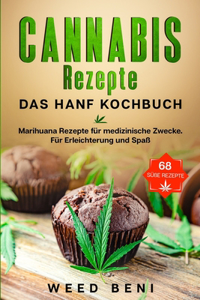 Cannabis Rezepte, 68 Süße Rezepte. Das Hanf Kochbuch.