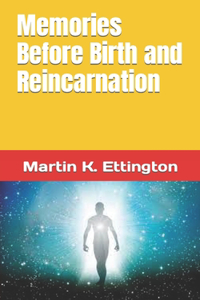 Memories Before Birth and Reincarnation