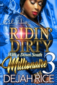 Ridin' Dirty With A Down South Millionaire 3