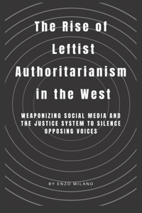 Rise of Leftist Authoritarianism in the West