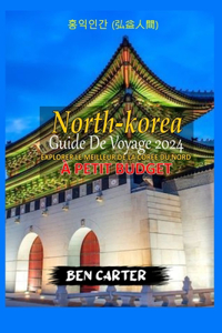 (North Korea) Corée Du Nord Guide de Voyage 2024