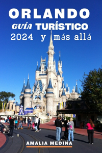 Orlando Guía turístico 2024 y más allá