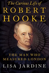 The Curious Life of Robert Hooke
