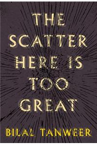 The Scatter Here Is Too Great