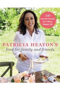 Patricia Heaton's Food for Family and Friends