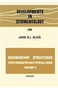 Sedimentary Structures, Their Character and Physical Basis Volume 2