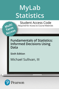 Mylab Statistics with Pearson Etext -- Access Card -- For Fundamentals of Statistics (24 Months)