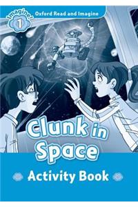 Oxford Read and Imagine: Level 1:: Clunk in Space activity book
